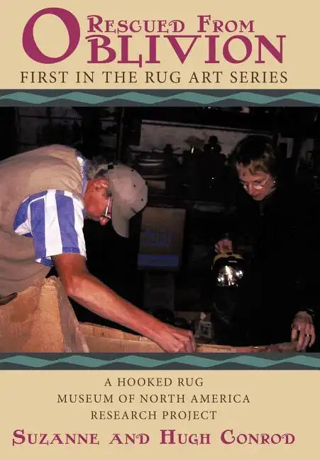 Rug Art - Rescued From Oblivion: A Hooked Rug Museum of North America Research project - Hardcover