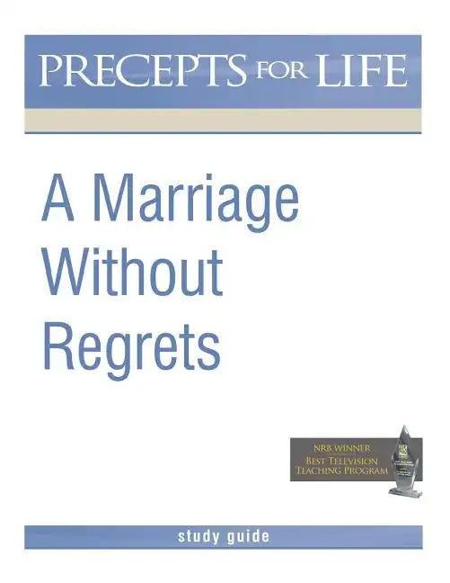 Marriage Without Regrets Study Guide (Precepts for Life) - Paperback