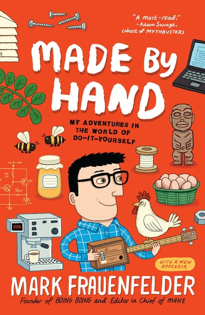 Made by Hand: My Adventures in the World of Do-It-Yourself - Paperback