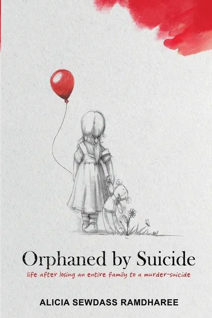 Orphaned by Suicide: Life after losing an entire family to a murder-suicide - Paperback