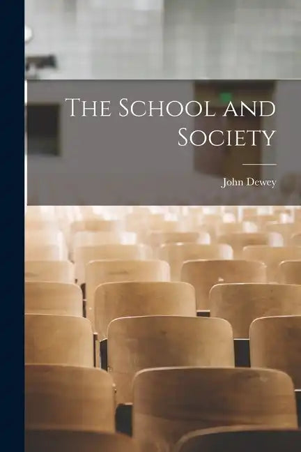 The School and Society - Paperback