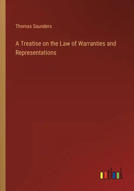 A Treatise on the Law of Warranties and Representations - Paperback