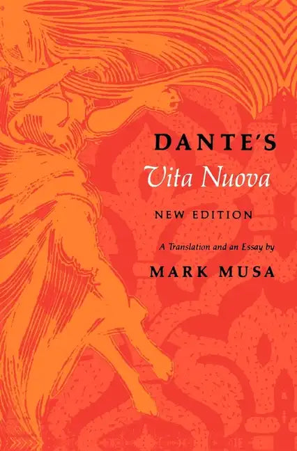 Dante's Vita Nuova, New Edition: A Translation and an Essay - Paperback