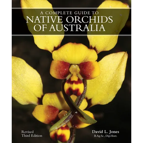 A Complete Gde to Native Orchids of Australia - Hardcover