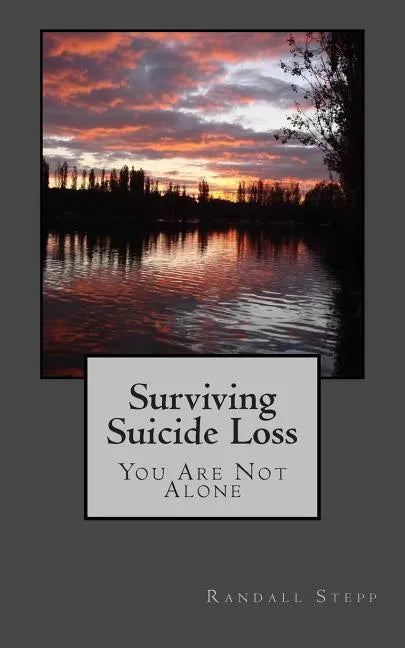 Surviving Suicide Loss: You Are Not Alone - Paperback