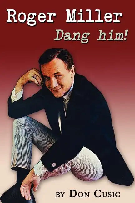 Roger Miller: Dang Him! - Paperback