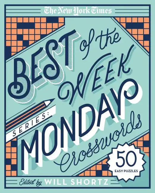 The New York Times Best of the Week Series: Monday Crosswords: 50 Easy Puzzles - Spiral