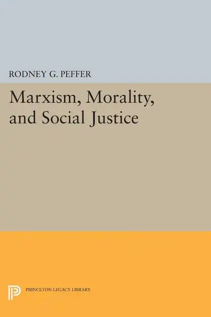 Marxism, Morality, and Social Justice - Paperback