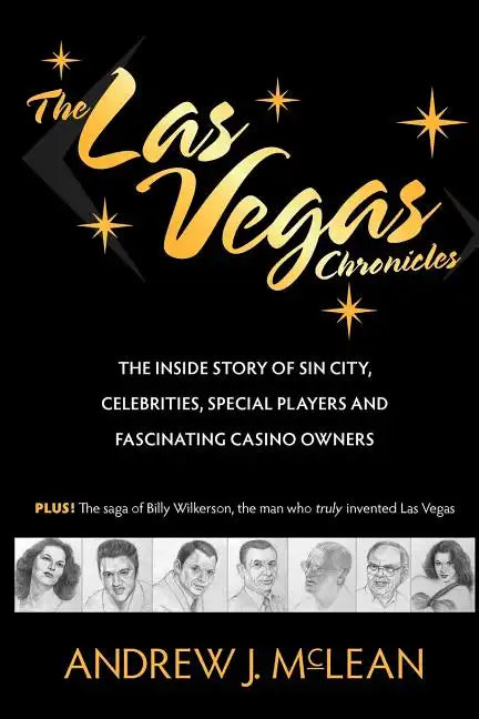 The Las Vegas Chronicles: The Inside Story of Sin City, Celebrities, Special Players and Fascinating Casino Owners - Paperback