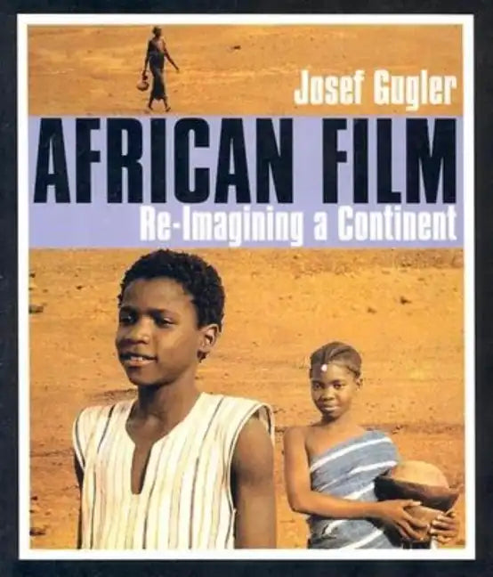 African Film: Re-Imagining a Continent - Paperback