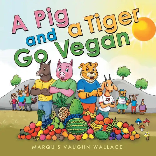 A Pig and a Tiger Go Vegan - Paperback