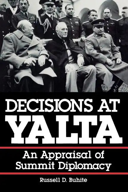 Decisions at Yalta: An Appraisal of Summit Diplomacy - Paperback