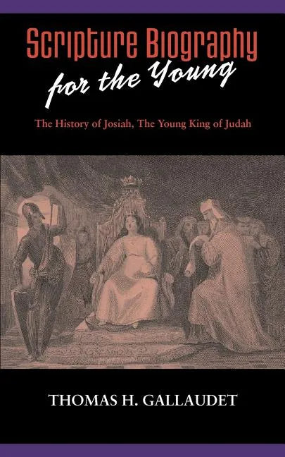 Scripture Biography for the Young: The History of Josiah - Paperback