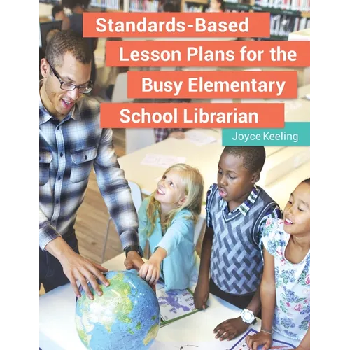 Standards-Based Lesson Plans for the Busy Elementary School Librarian - Paperback
