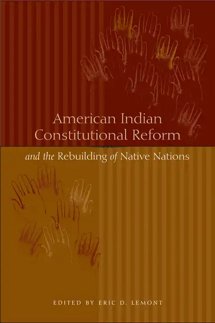 American Indian Constitutional Reform and the Rebuilding of Native Nations - Paperback