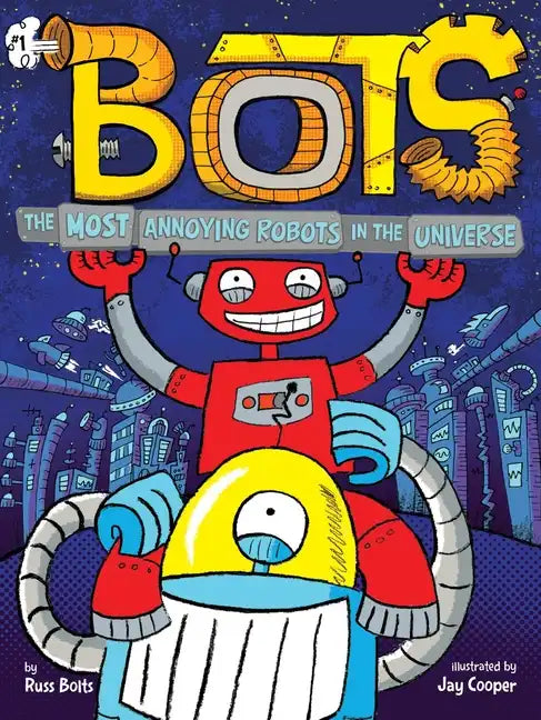 The Most Annoying Robots in the Universe - Paperback