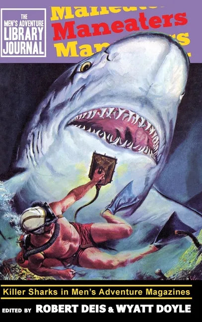 Maneaters: Killer Sharks in Men's Adventure Magazines - Hardcover