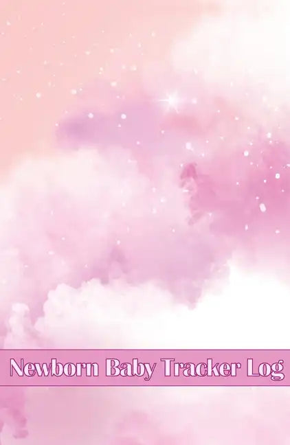 Newborn Baby Tracker Log: Amazing Gift Idea First 120 Days Baby Keeper, Baby's Eat, Sleep and Poop Logbook, Infant, Breastfeeding Record Tracking Char - Paperback