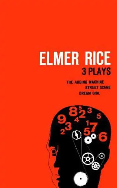 Elmer Rice: Three Plays: The Adding Machine, Street Scene and Dream Girl - Paperback