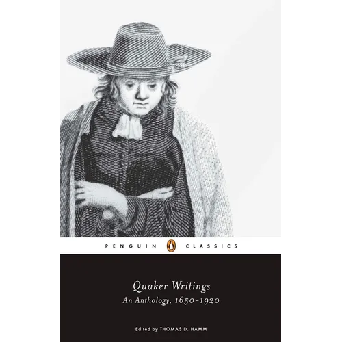 Quaker Writings: An Anthology, 1650-1920 - Paperback