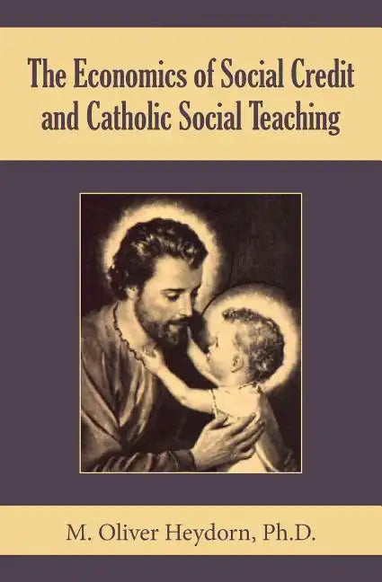 The Economics of Social Credit and Catholic Social Teaching - Paperback