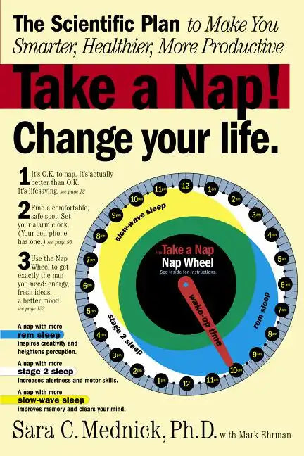 Take a Nap! Change Your Life.: The Scientific Plan to Make You Smarter, Healthier, More Productive - Paperback