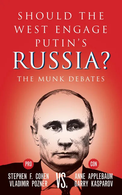 Should the West Engage Putin's Russia?: The Munk Debates - Paperback