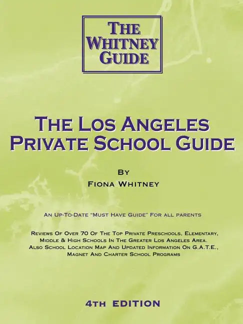 The Los Angeles Private School Guide - The Whitney Guide - Paperback