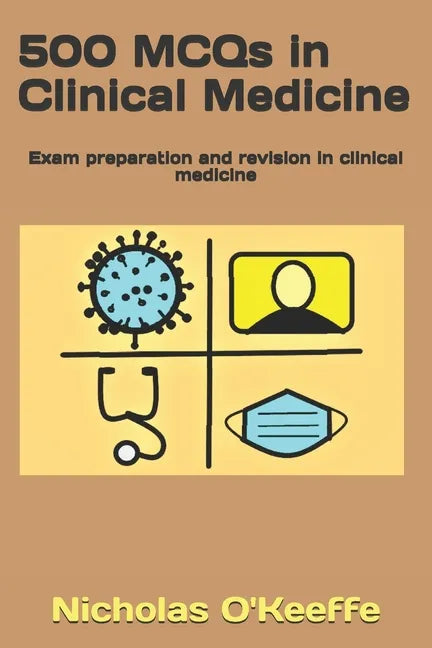 500 MCQs in Clinical Medicine: Exam preparation and revision in clinical medicine - Paperback