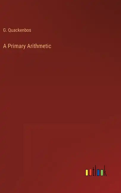 A Primary Arithmetic - Hardcover