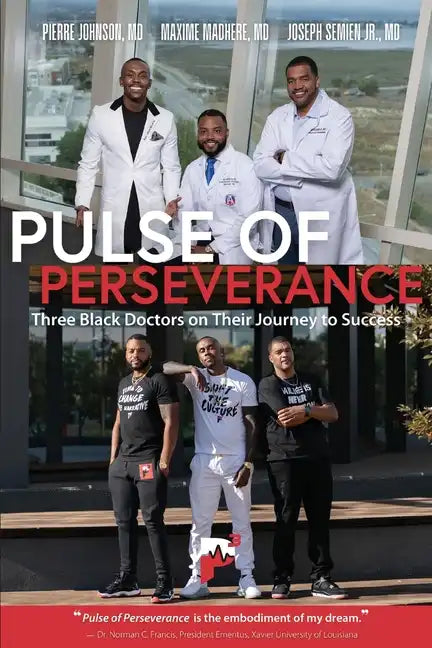 Pulse of Perseverance: Three Black Doctors on Their Journey to Success - Paperback