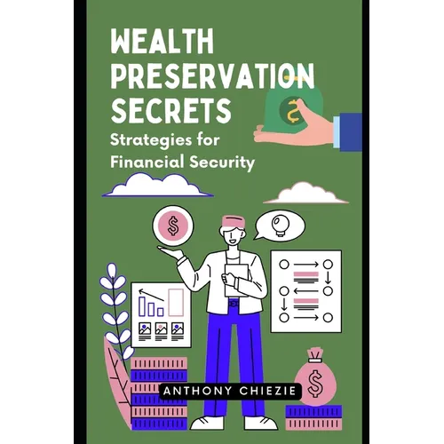 Wealth Preservation Secrets: Strategies for Financial Security - Paperback
