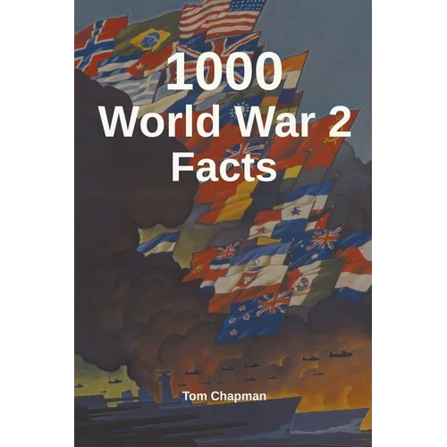 1000 World War 2 Facts - Paperback