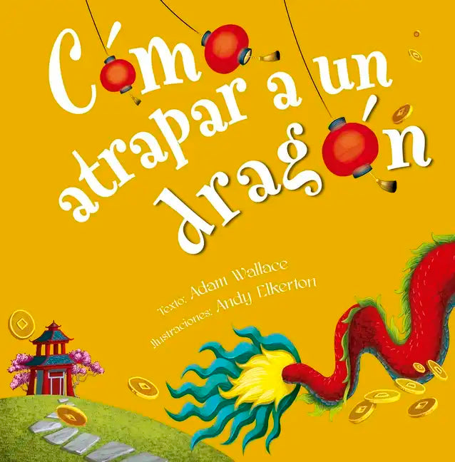 Cómo Atrapar a Un Dragón - Hardcover
