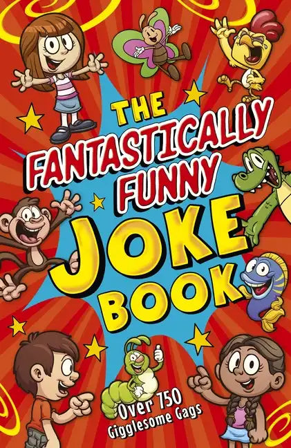 The Fantastically Funny Joke Book: Over 750 Gigglesome Gags - Paperback
