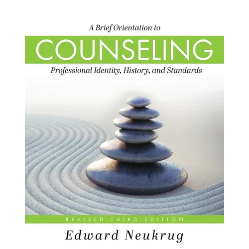 A Brief Orientation to Counseling: Professional Identity, History, and Standards - Paperback
