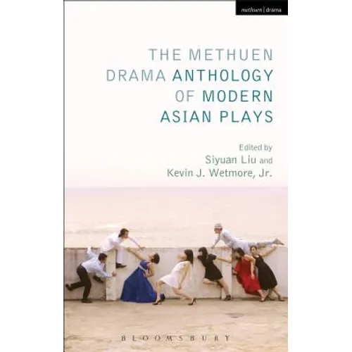 The Methuen Drama Anthology of Modern Asian Plays - Paperback