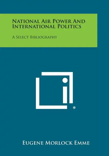 National Air Power and International Politics: A Select Bibliography - Paperback