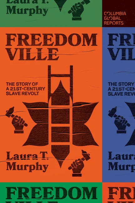 Freedomville: The Story of a 21st-Century Slave Revolt - Paperback