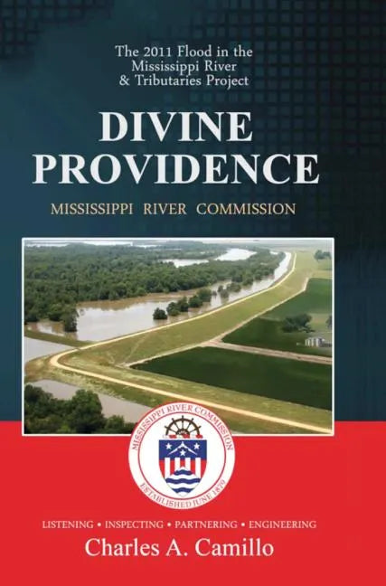 Divine Providence: The 2011 Flood in the Mississippi River and Tributaries Project - Hardcover