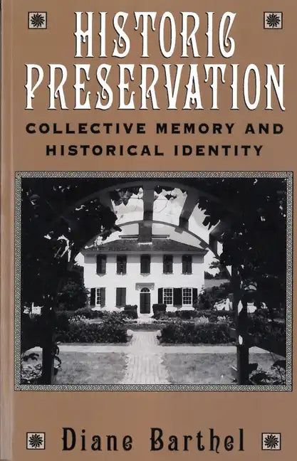 Historic Preservation: Collective Memory and Historic Identity - Paperback