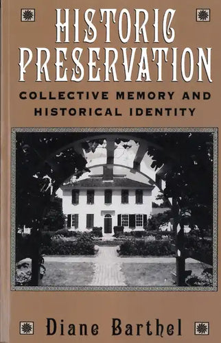 Historic Preservation: Collective Memory and Historic Identity - Paperback