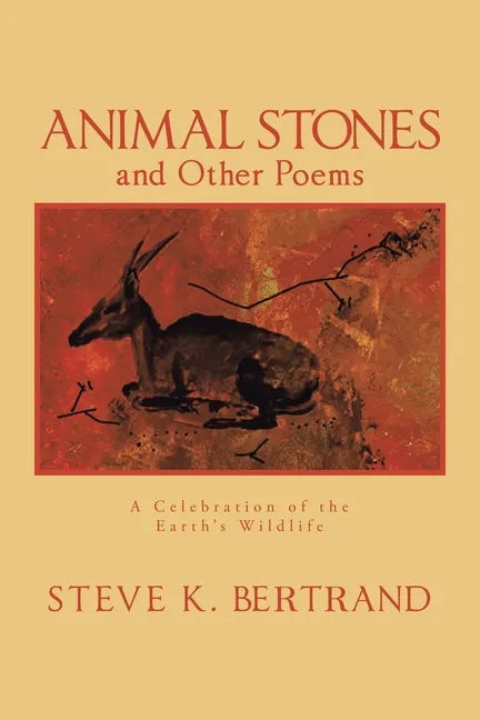 Animal Stones and Other Poems: A Celebration of the Earth's Wildlife - Paperback