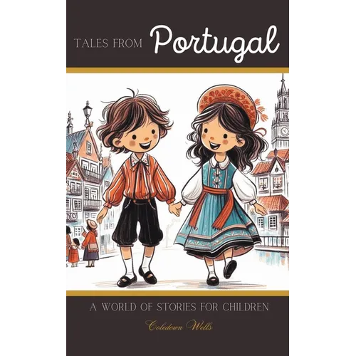 Tales from Portugal: A World of Stories for Children - Paperback