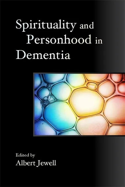 Spirituality and Personhood in Dementia - Paperback