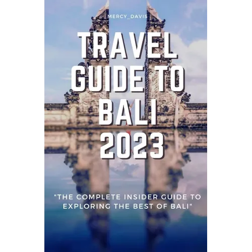 Travel Guide to Bali 2023: 