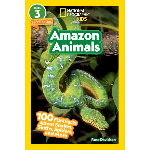 Amazon Animals (National Geographic Kids Readers, Level 3): 100 Fun Facts about Snakes, Sloths, Spiders, and More - Paperback