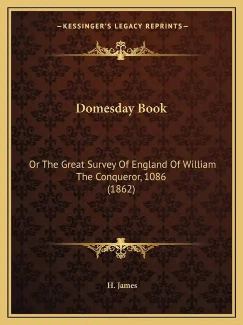 Domesday Book: Or The Great Survey Of England Of William The Conqueror, 1086 (1862) - Paperback