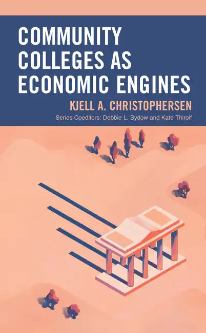 Community Colleges as Economic Engines - Hardcover