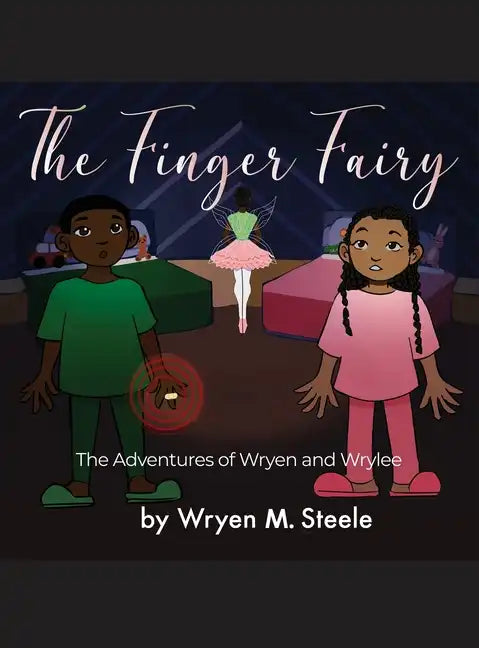 The Finger Fairy: The Adventures of Wryen and Wrylee - Hardcover